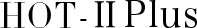 HOT-II Plus